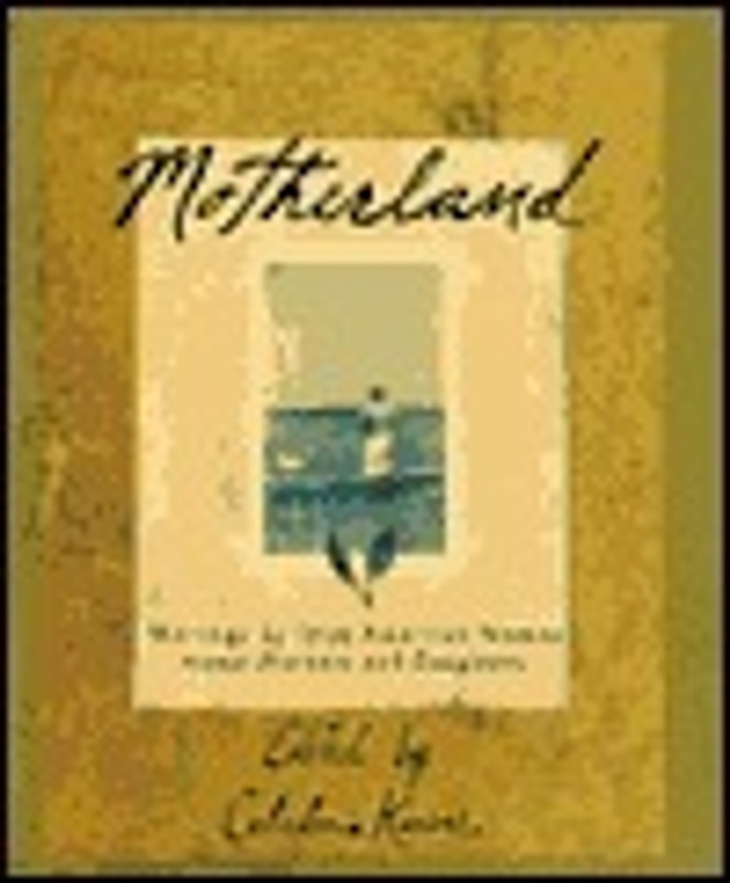 Caledonia Kearns / Motherland: Writings By Irish American Women About Mothers And Daughters (Hardback)