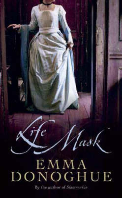 Emma Donoghue / Life Mask (Hardback)