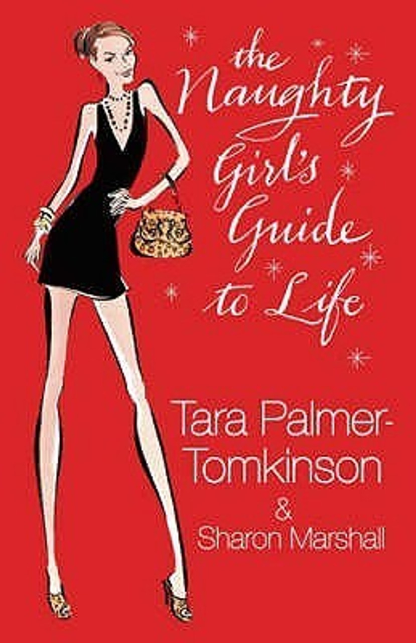 Tara Palmer-Tomkinson, Sharon Marshall / The Naughty Girl's Guide to Life (Hardback)