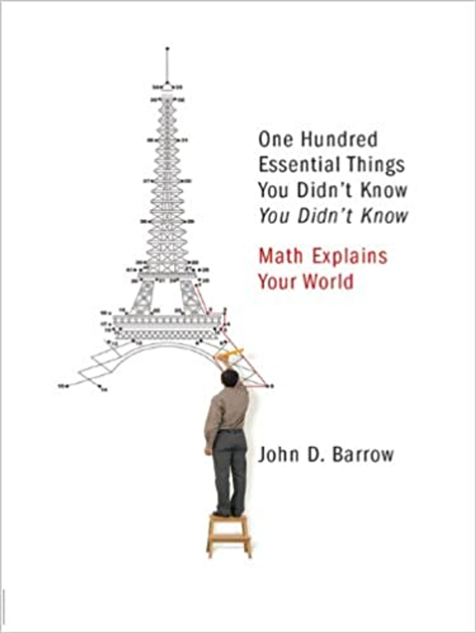 John D. Barrow / 100 Essential Things You Didn't Know You Didn't Know (Hardback)