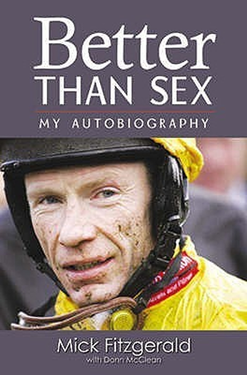 Mick Fitzgerald / Better Than Sex: My Autobiography (Hardback)