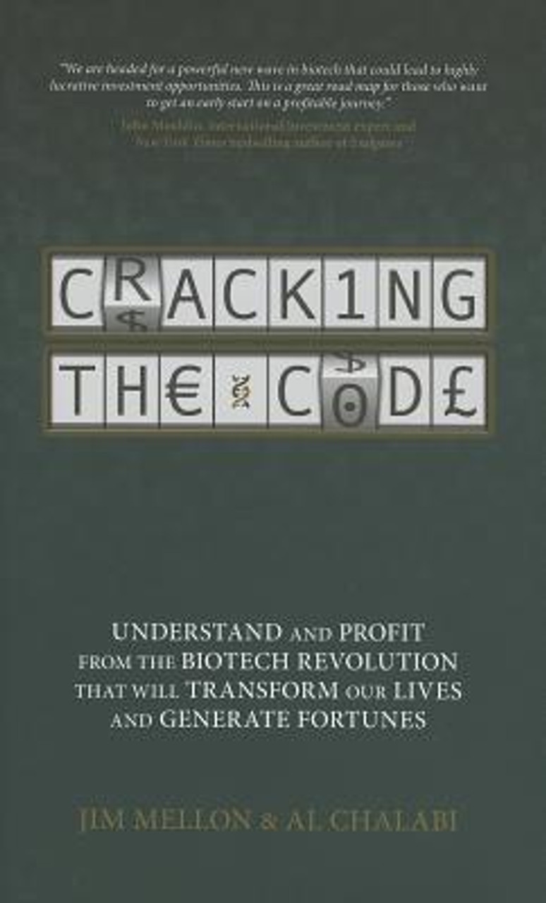 Jim Mellon, Al Chalabi / Cracking the Code: Understand and Profit from the Biotech Revolution That Will Transform Our Lives and Generate Fortunes (Hardback)