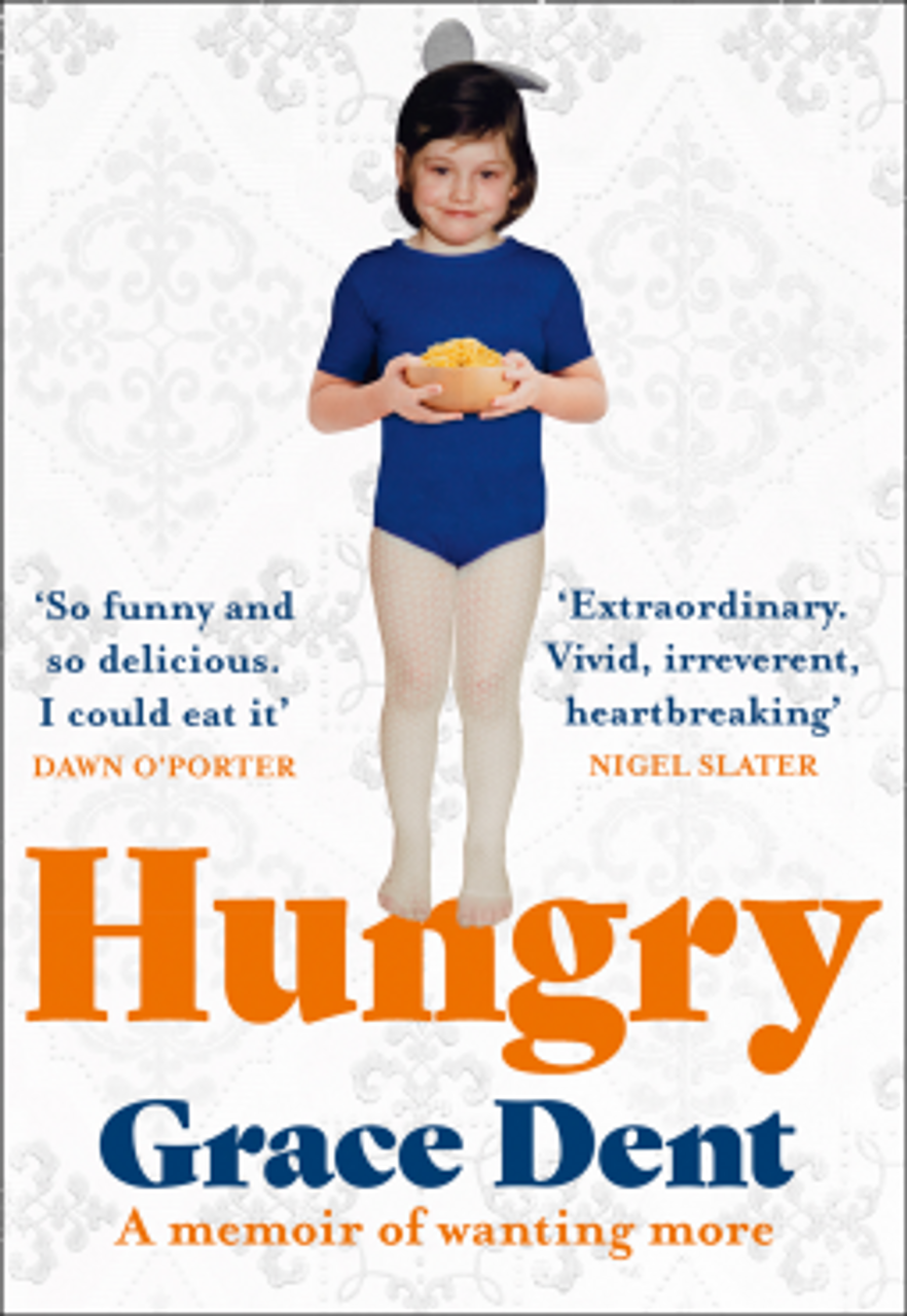 Grace Dent / Hungry (Hardback)