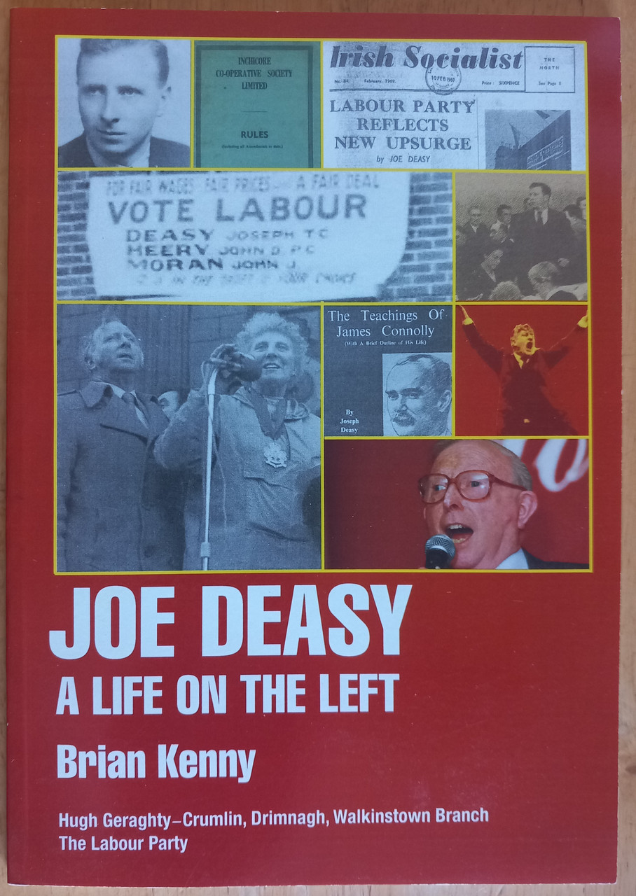 Brian Kenny - Joe Deasy : A Life on the Left - PB - BRAND NEW & SIGNED