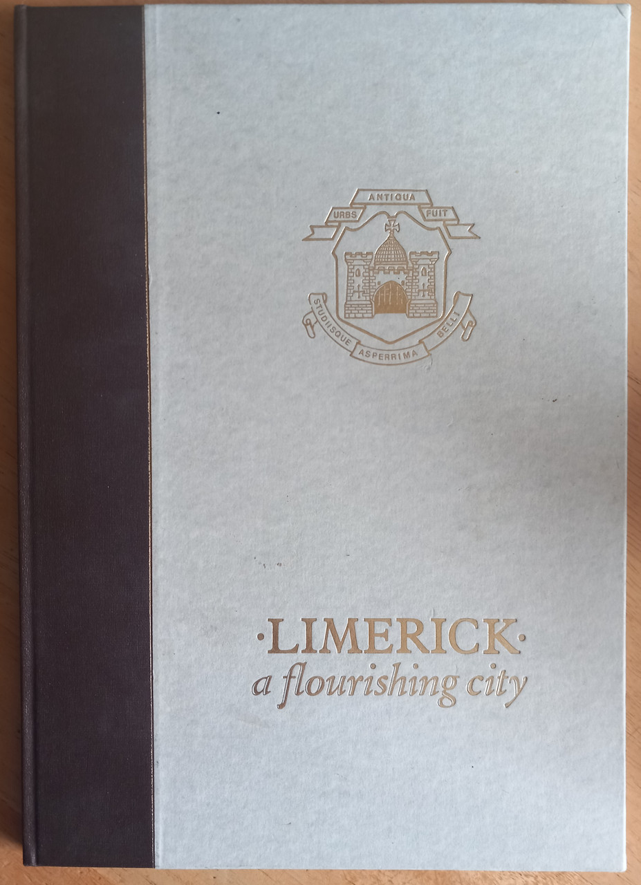 Frank O'Reilly - Limerick : A Flourishing City - HB - SIGNED ( Limited Edition of 300)