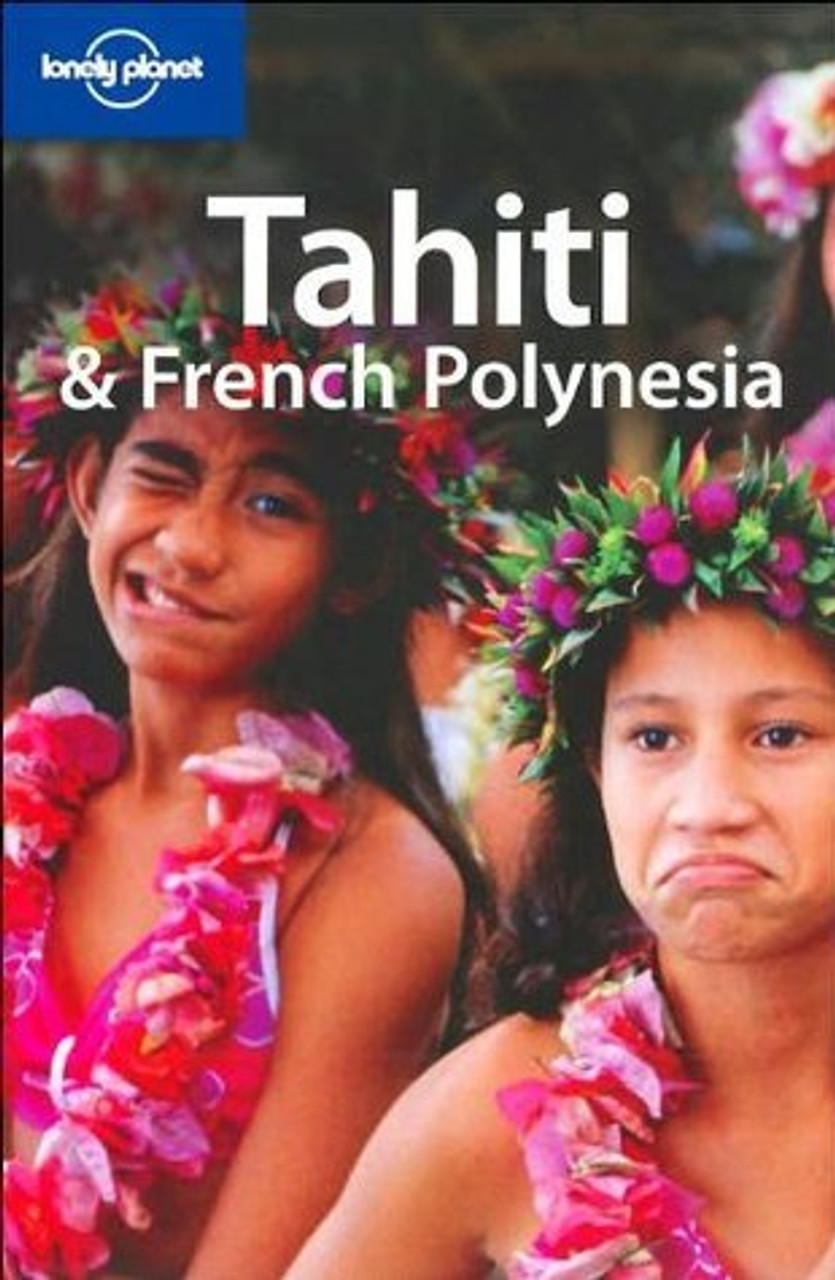 Lonely Planet Tahiti & French Polynesia (May 2006)
