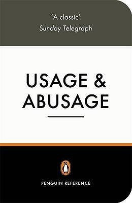 Eric Partridge / Usage and Abusage: A Guide to Good English