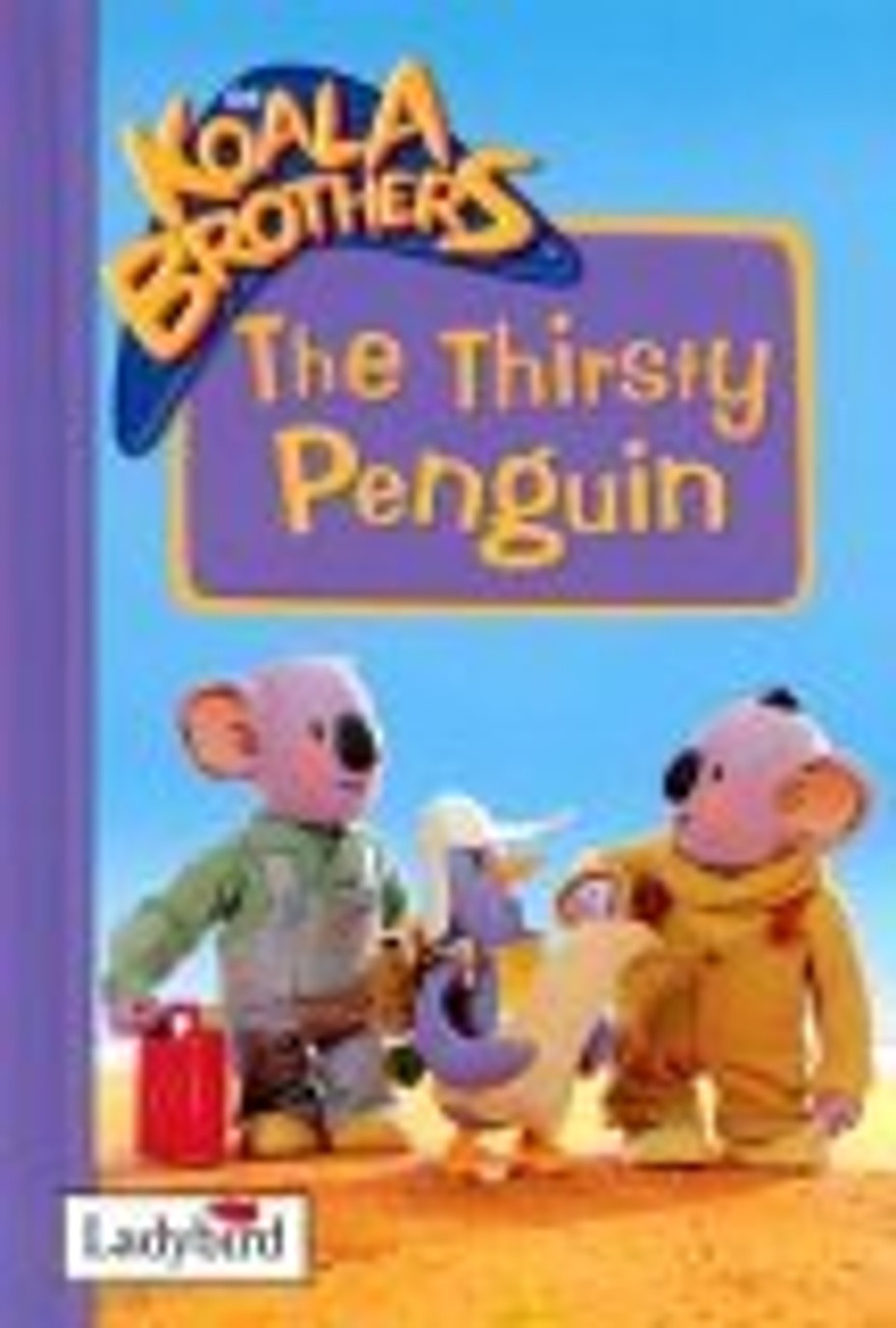 Ladybird / The Koala Brothers: The Thirsty Penguin