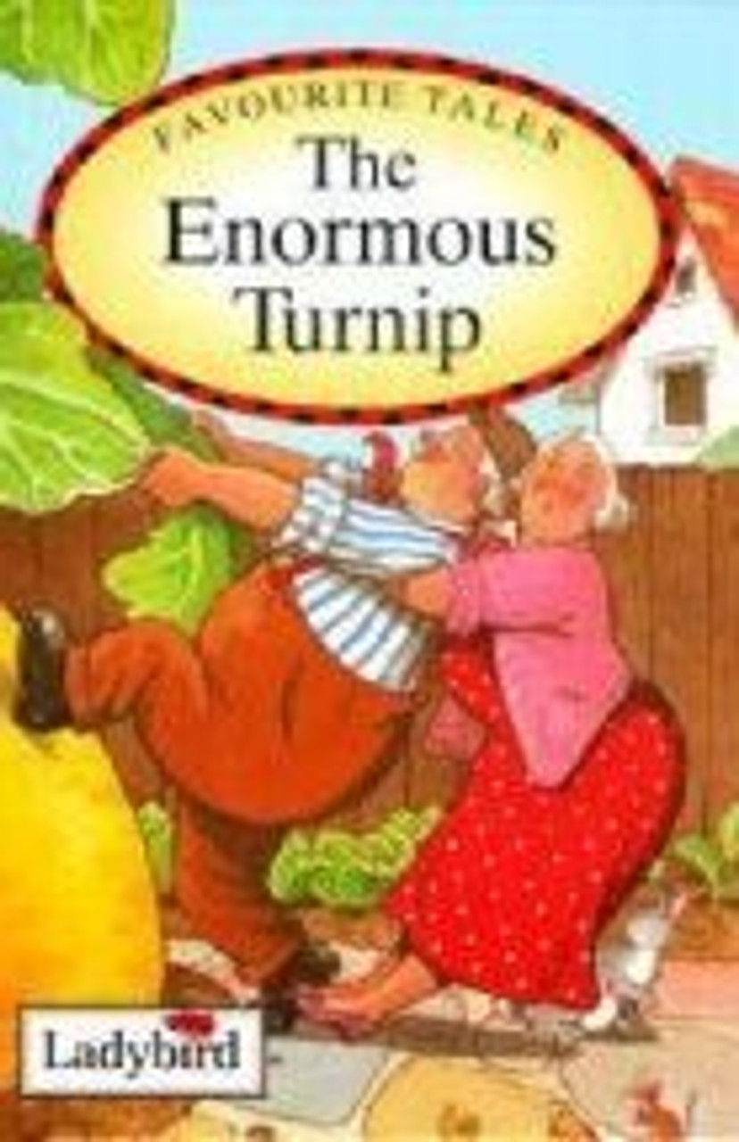Ladybird / Favourite Tales: The Enormous Turnip Ladybird / Favourite Tales: The Enormous Turnip