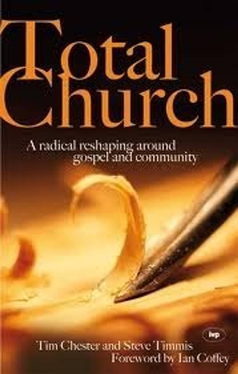 Tim Chester, Steve Timmis / Total Church (Large Paperback)