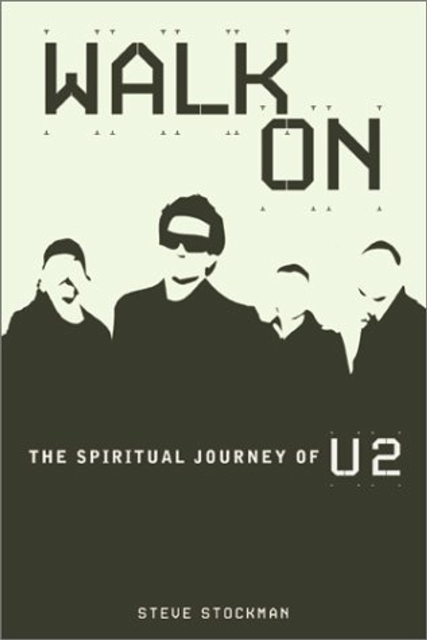 Steve Stockman / Walk On: The Spiritual Journey of U2 (Large Paperback)