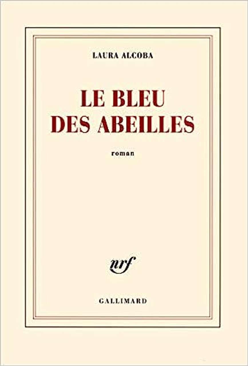 Laura Alcoba - Le Bleu Des Abeilles - PB - Gallimard - 2013