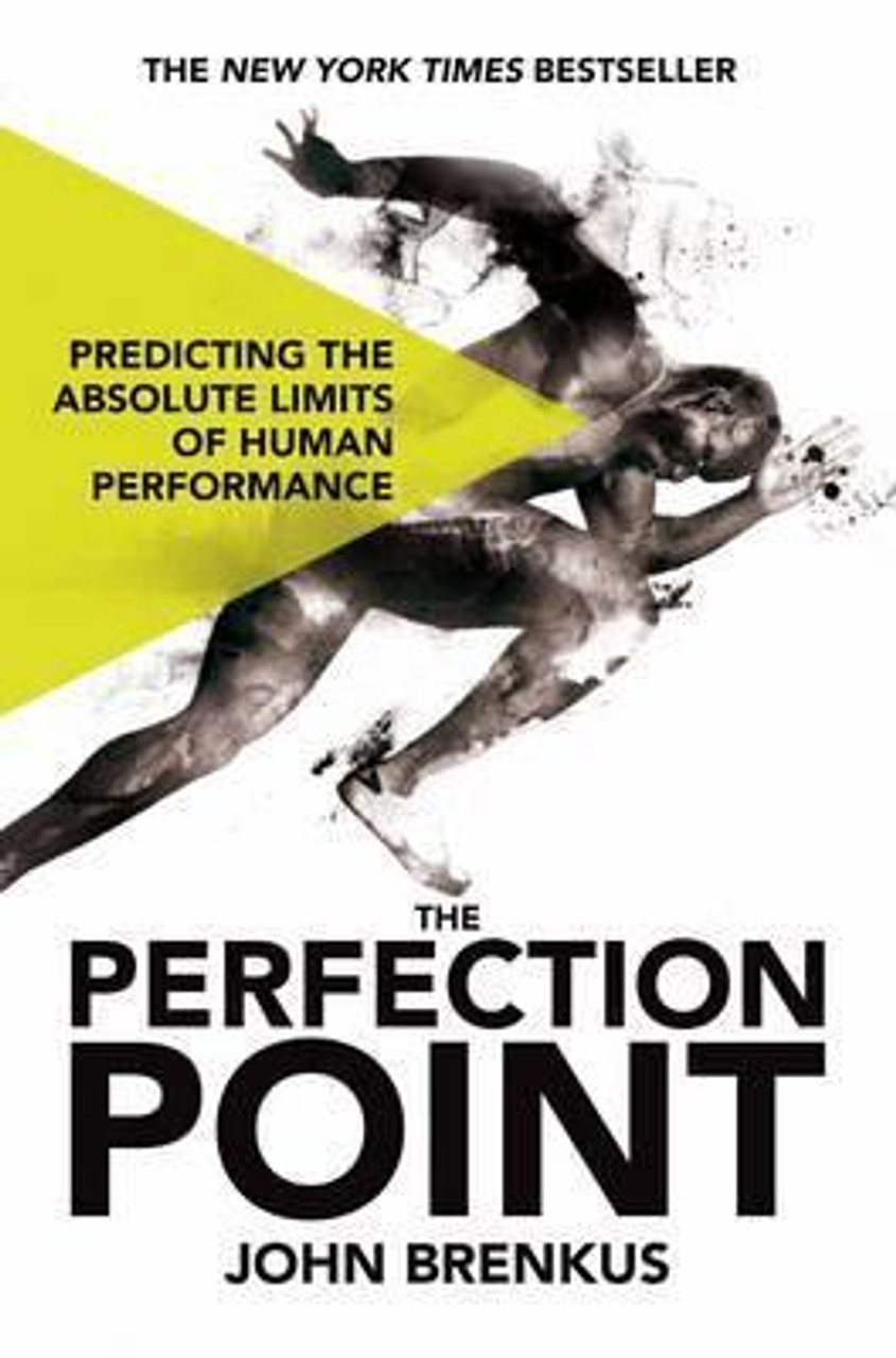 John Brenkus / The Perfection Point: Predicting the Absolute Limits of Human Performance