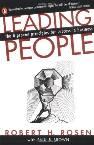 Robert H. Rosen, Paul B. Brown / Leading People: The 8 Proven Principles for Success in Business