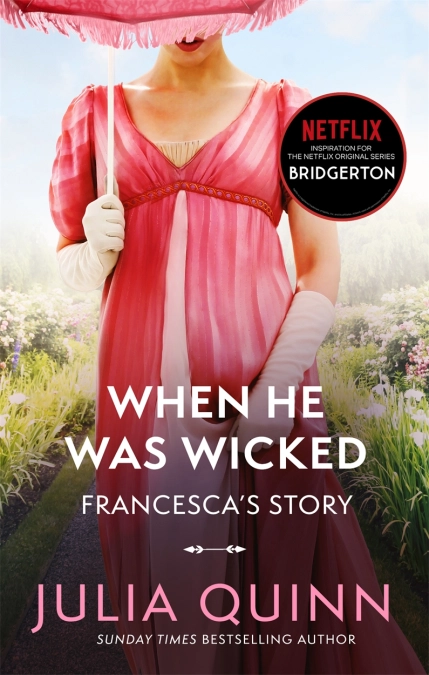 Julia Quinn / When He Was Wicked - Francesca's Story ( Bridgerton Novels - Book 6)