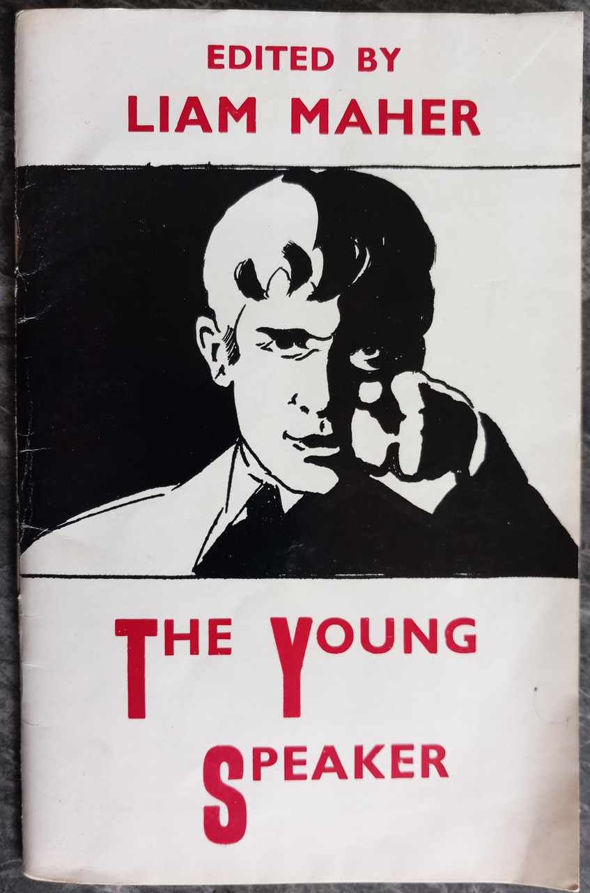 Liam Maher ( Editor) - The Young Speaker : A Collection of Essays by Experts on the Art and Craft of Good Public Speaking  ( Muintir na Tíre ) 1969