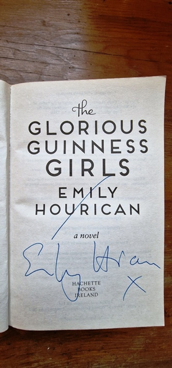 Emily Hourican / The Glorious Guinness Girls (Signed by the Author)