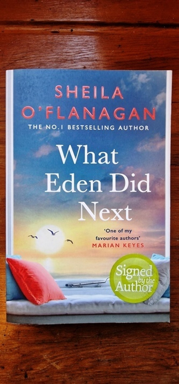 Sheila O'Flanagan / What Eden Did Next.. (Signed by the Author) (Large Paperback)