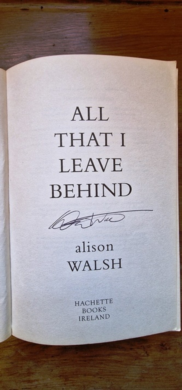 Alison Walsh / All That I Leave Behind (Signed by the Author) (Large Paperback)