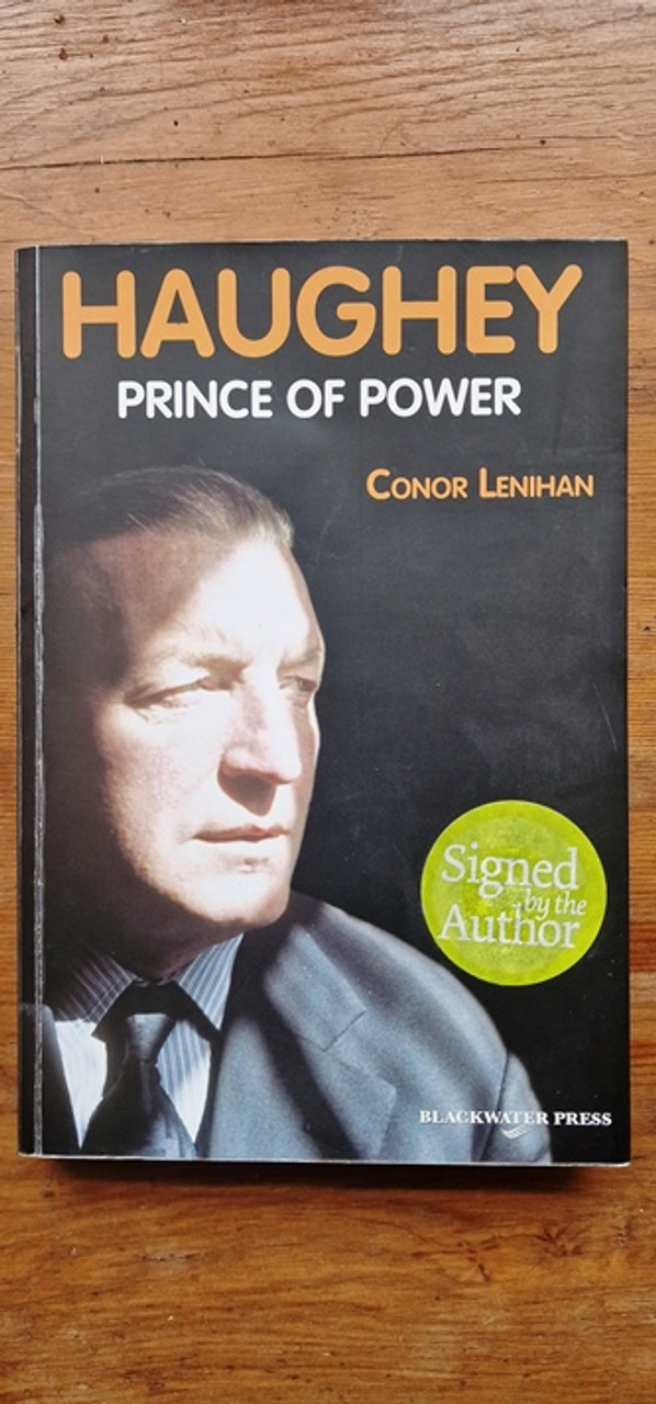 Conor Lenihan / Haughey Prince of Power (Signed by the Author) (Large Paperback)