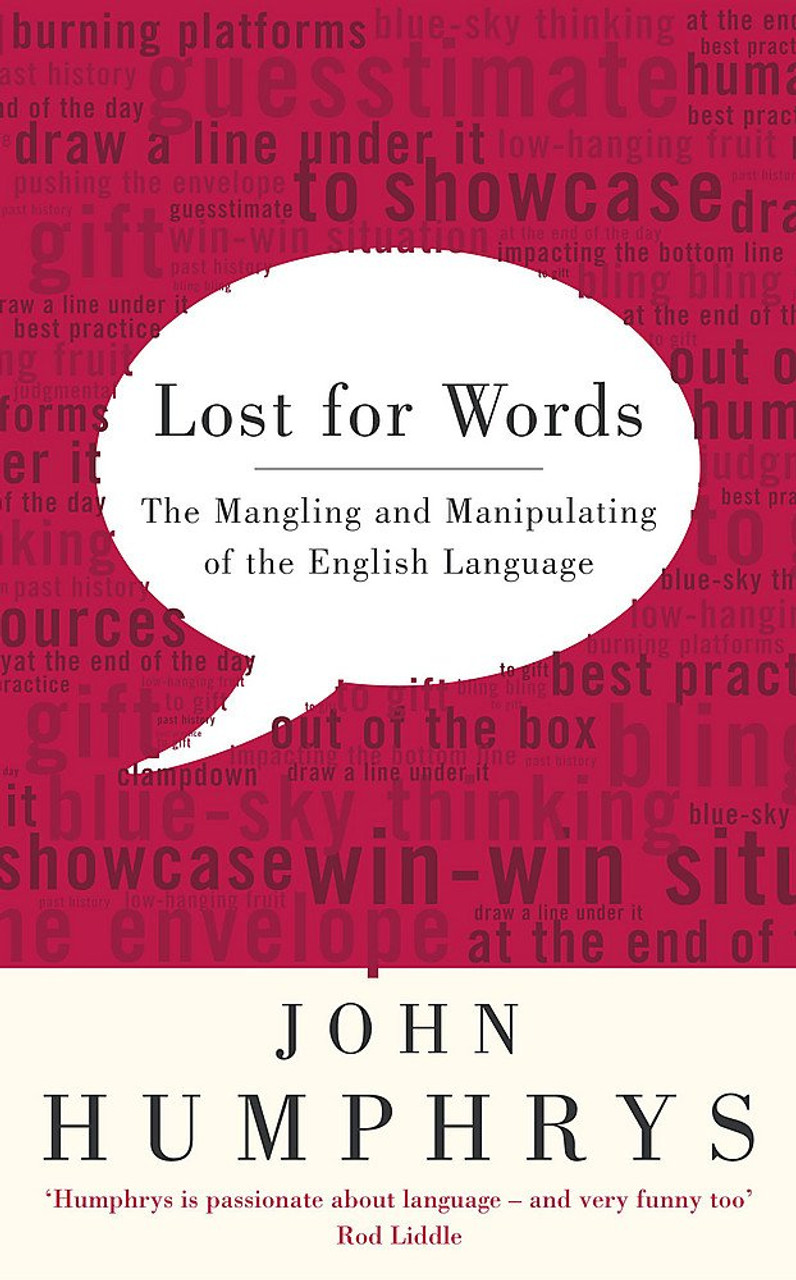 John Humphrys / Lost for Words: The Mangling and Manipulating of the English Language (Hardback)