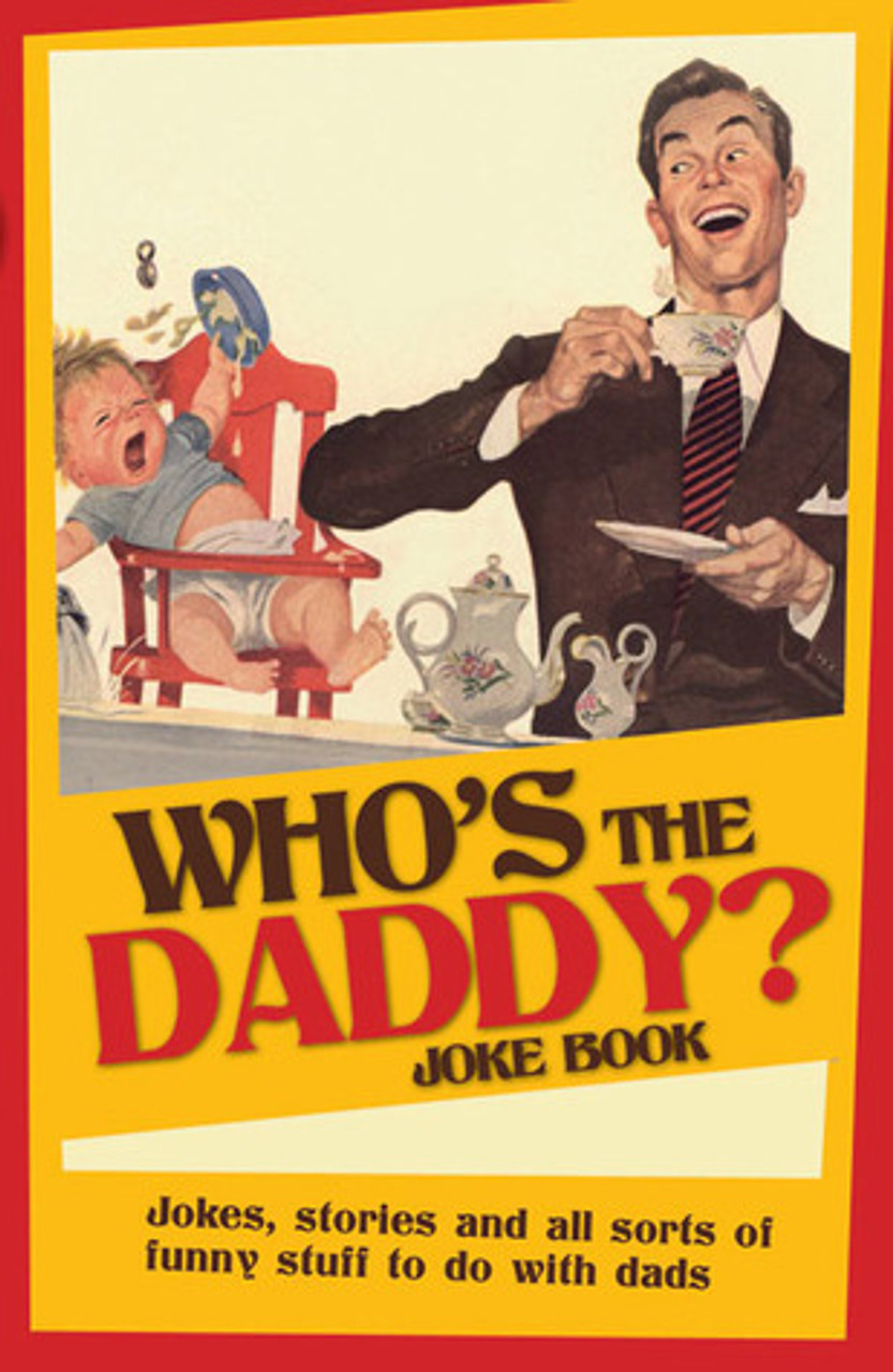 Mike Haskins / Who's the Daddy? Joke Book: Jokes, Stories and All Sorts of Funny Stuff to Do with Dads (Hardback)