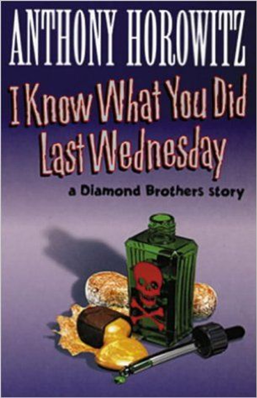 Anthony Horowitz / I Know What You Did Last Wednesday ( Diamond Brothers )