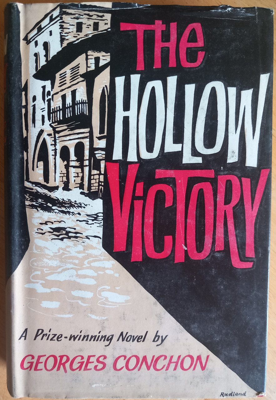 Georges Conchon - The Hollow Victory - HB 1961 ( Translated by Elisabeth Abbott)