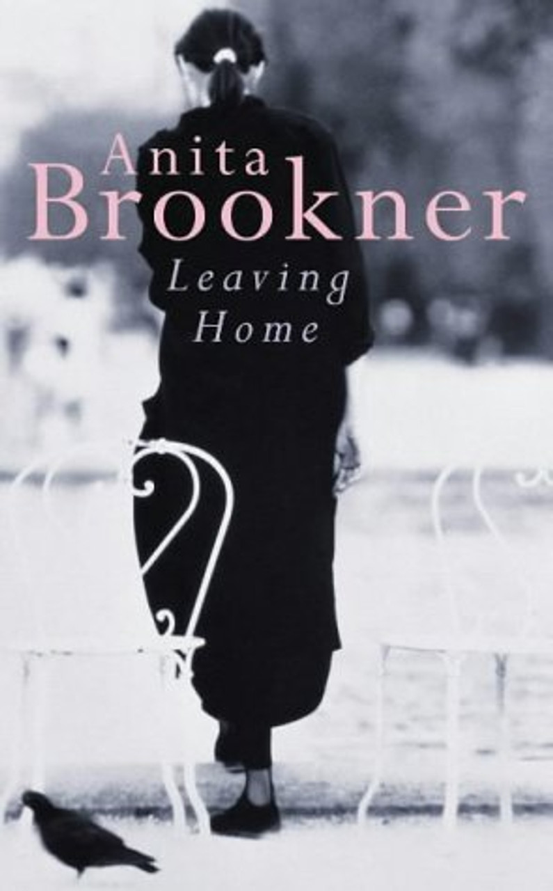 Anita Brookner / Leaving Home (Hardback) Anita Brookner / Leaving Home (Hardback)
