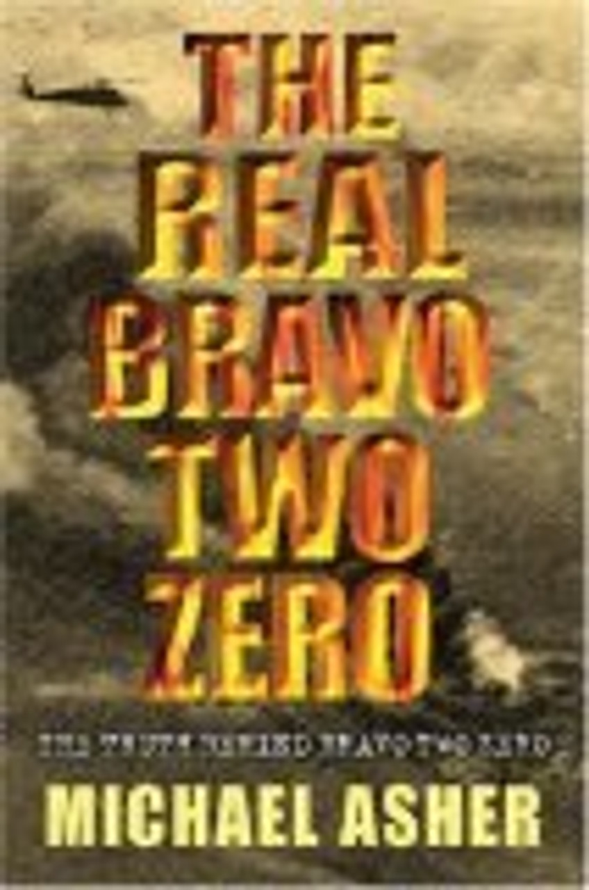 Asher. Michael / The Real "Bravo Two Zero" (Hardback)