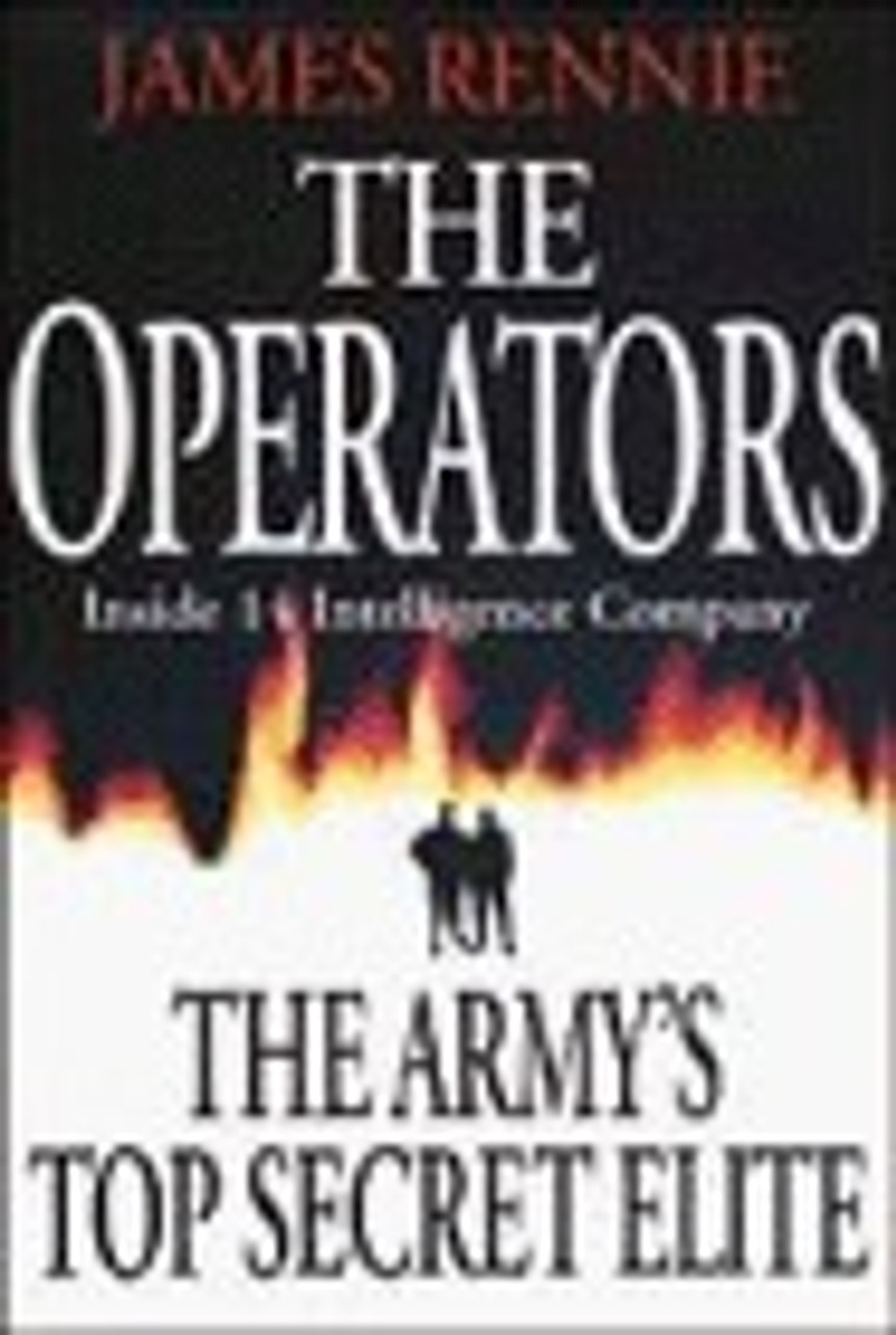 James Rennie / The Operators : Inside 14 Intelligence Company (Hardback) 1996