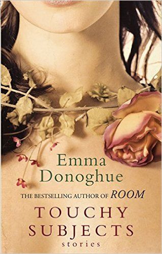 Emma Donoghue / Touchy Subjects
