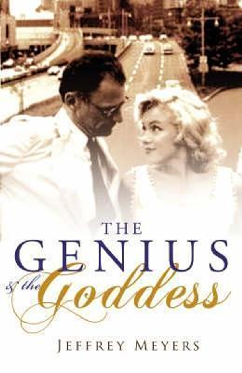 Jeffrey Meyers / The Genius and the Goddess : Arthur Miller & Marilyn Monroe (Hardback)