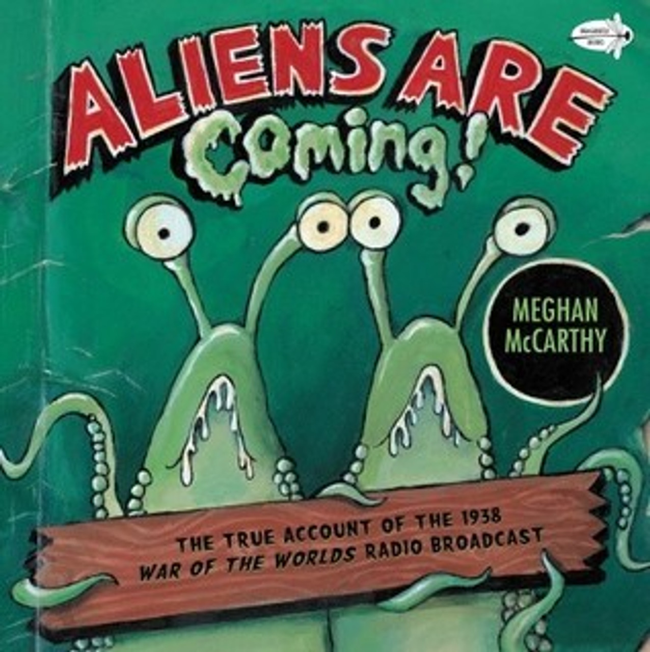 Meghan Mccarthy / Aliens are Coming!: The True Account of the 1938 War of the Worlds Radio Broadcast (Children's Picture Book)