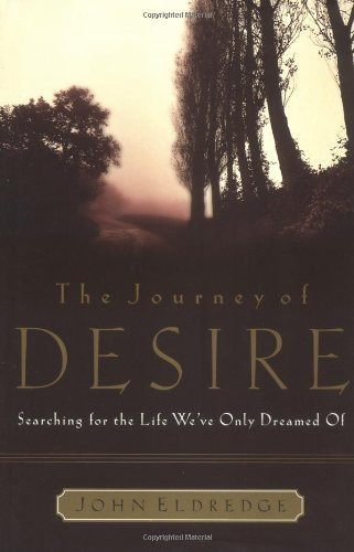John Eldredge / The Journey of Desire (Hardback)