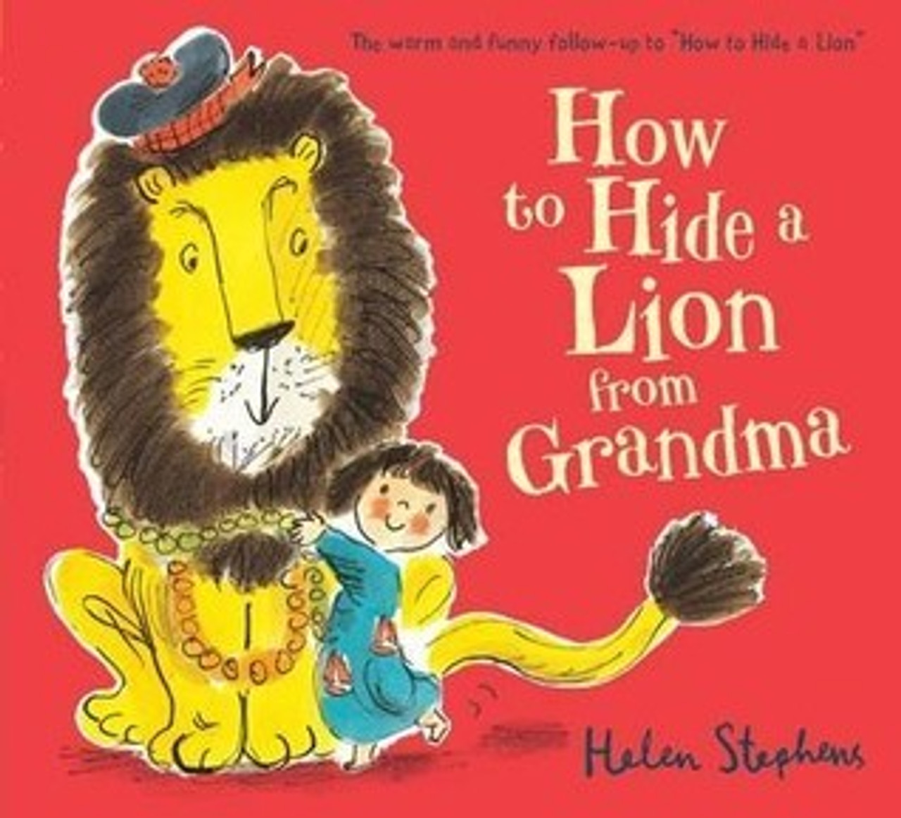 Helen Stephens / How to Hide a Lion from Grandma (Children's Picture Book)