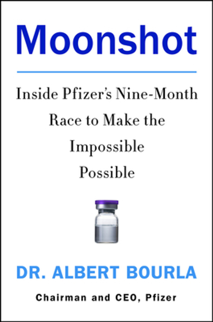 Albert Bourla / Moonshot - Inside Pfizer's Nine Month Race to make the Impossible Possible (Hardback)