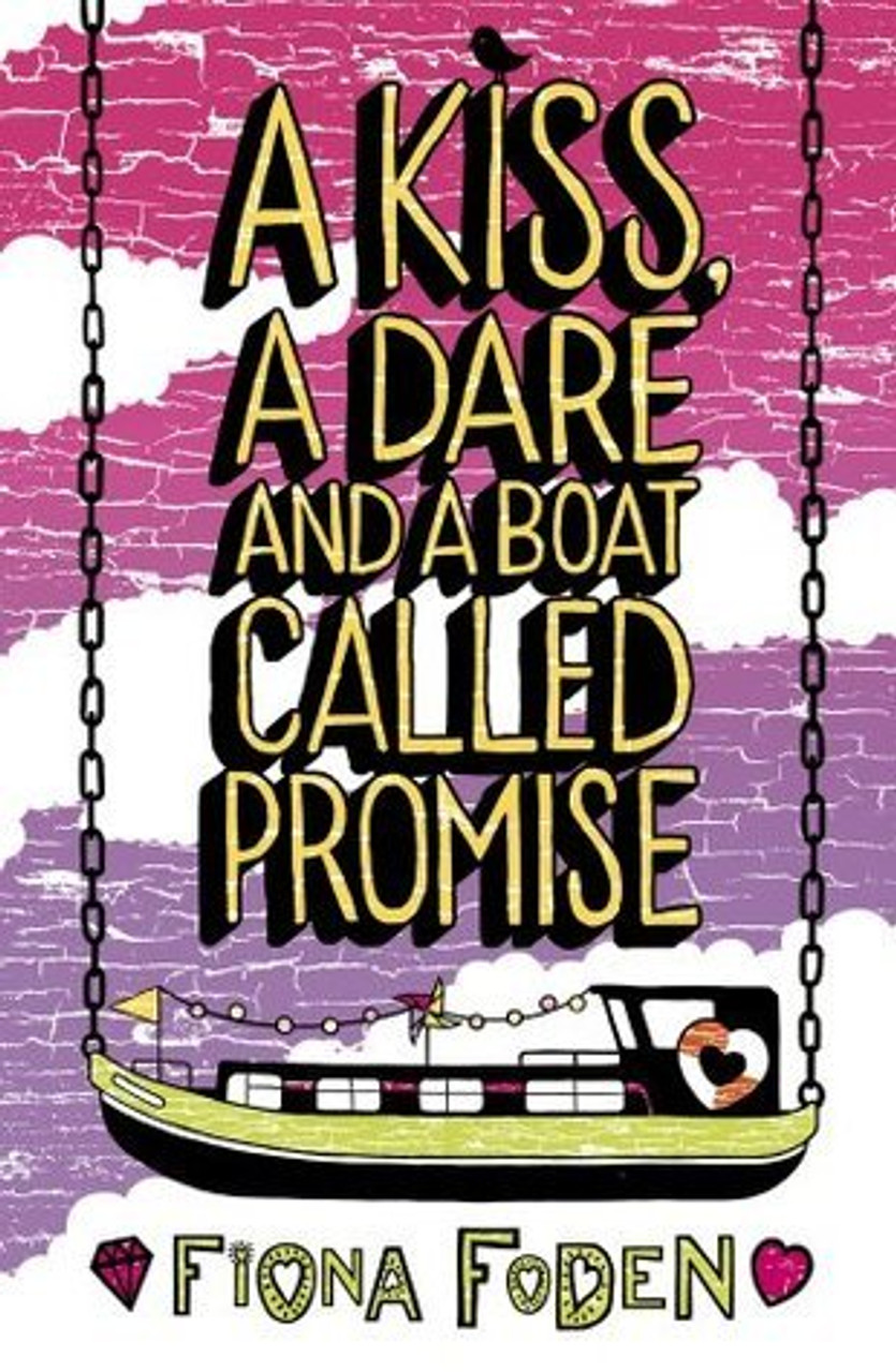 Fiona Foden / A Kiss, a Dare and a Boat Called Promise