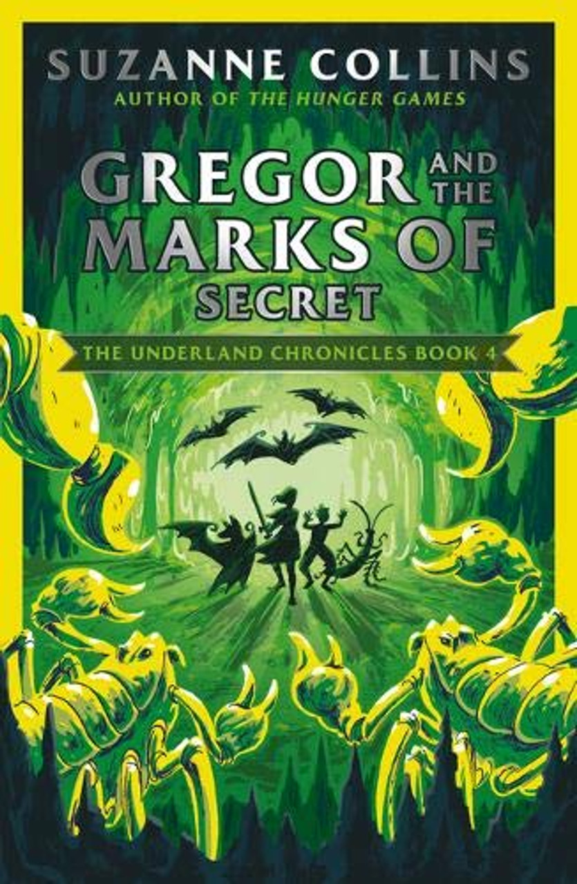 Suzanne Collins / Underland Chronicles: Gregor & Marks Secret