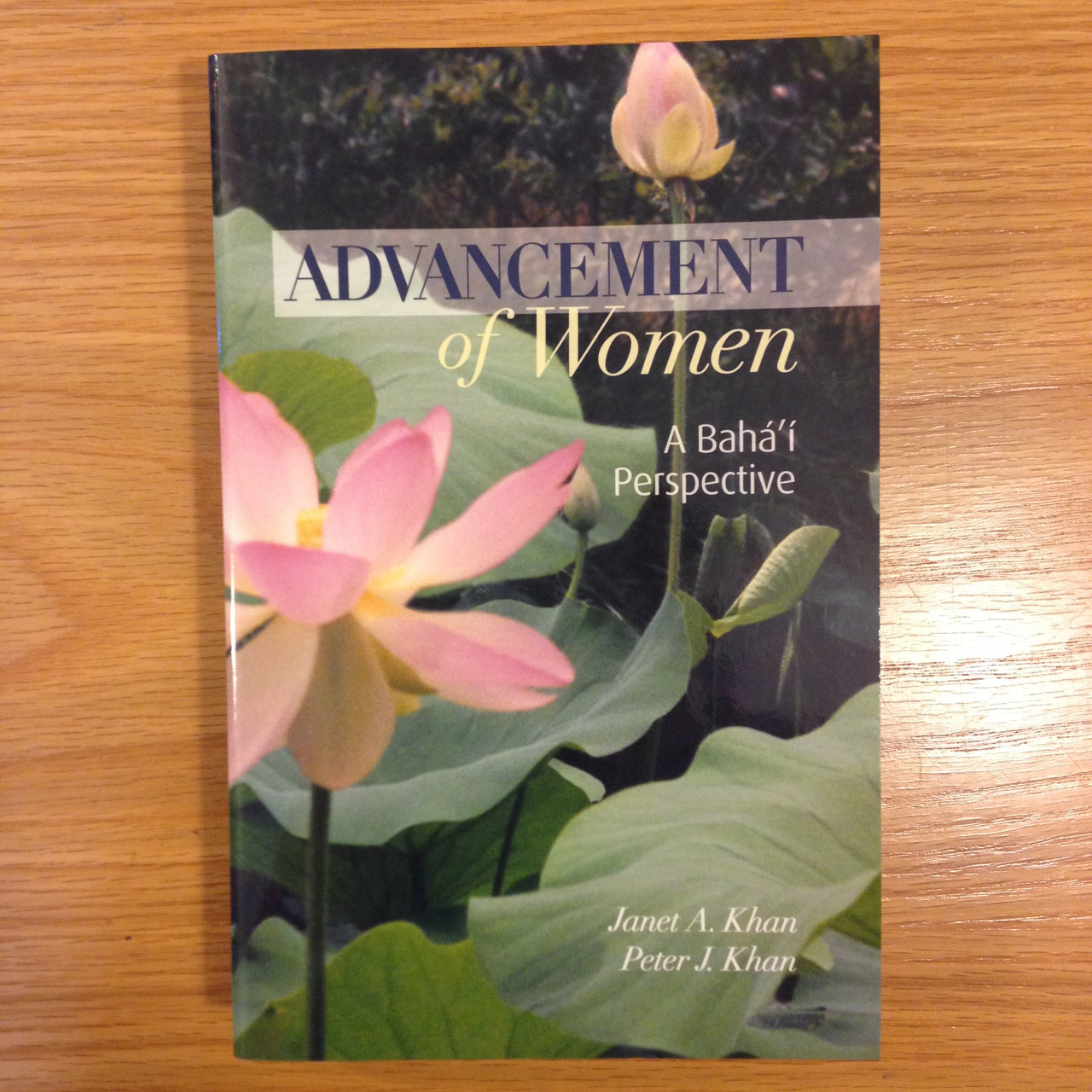 Janet A. Khan & Peter Khan / Advancement of Women - A Bahá'í Perspective (Hardback)