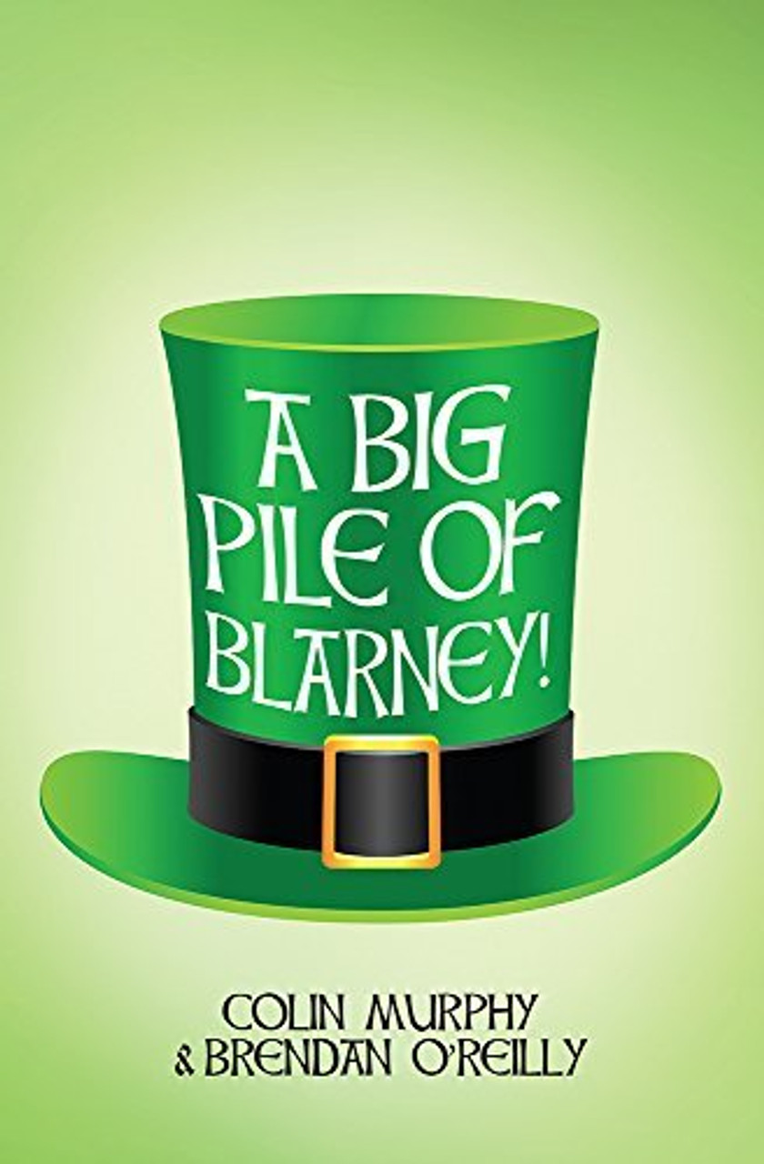 Colin Murphy / A Big Pile of Blarney (Hardback)