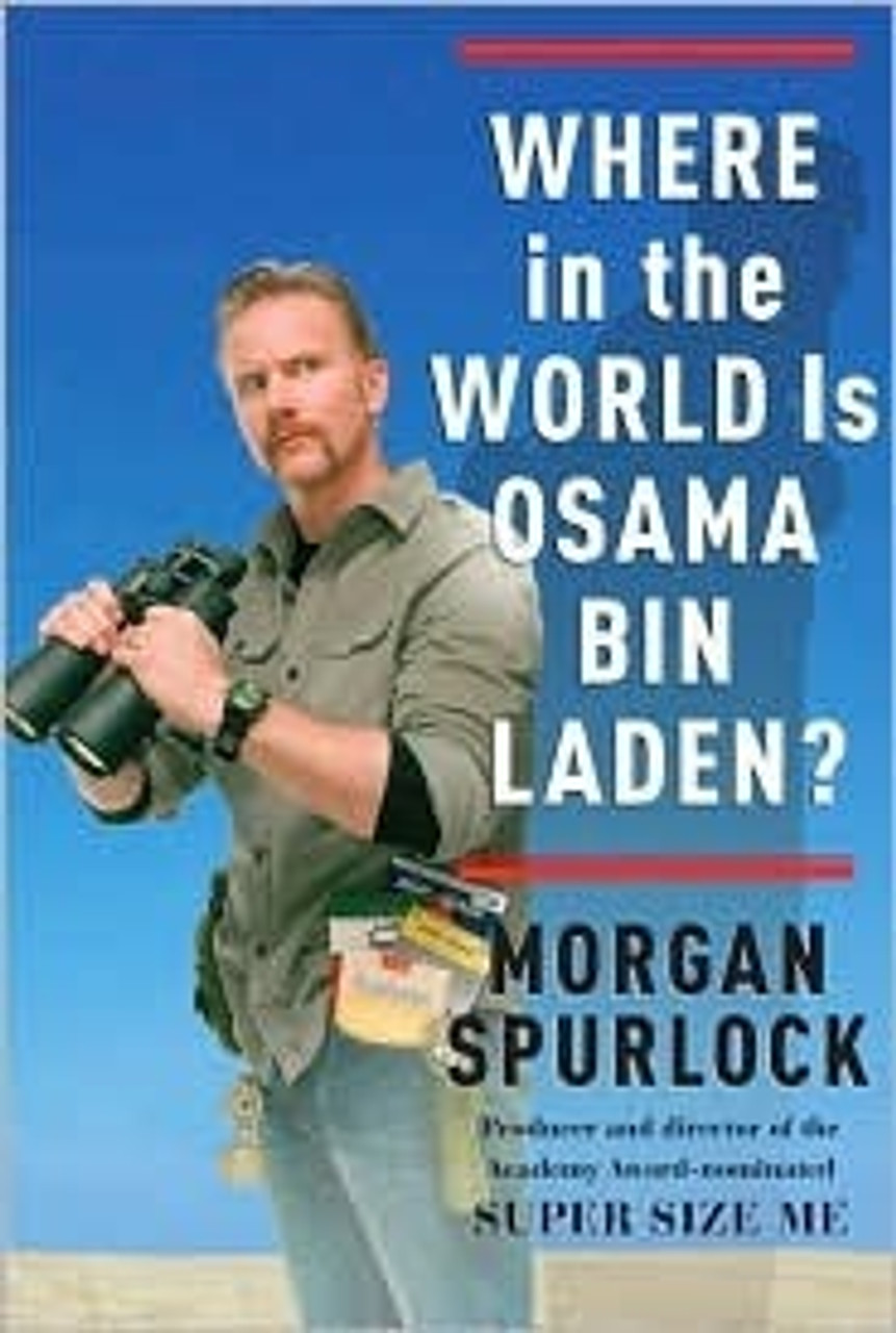 Morgan Spurlock / Where in the World Is Osama bin Laden? (Hardback)