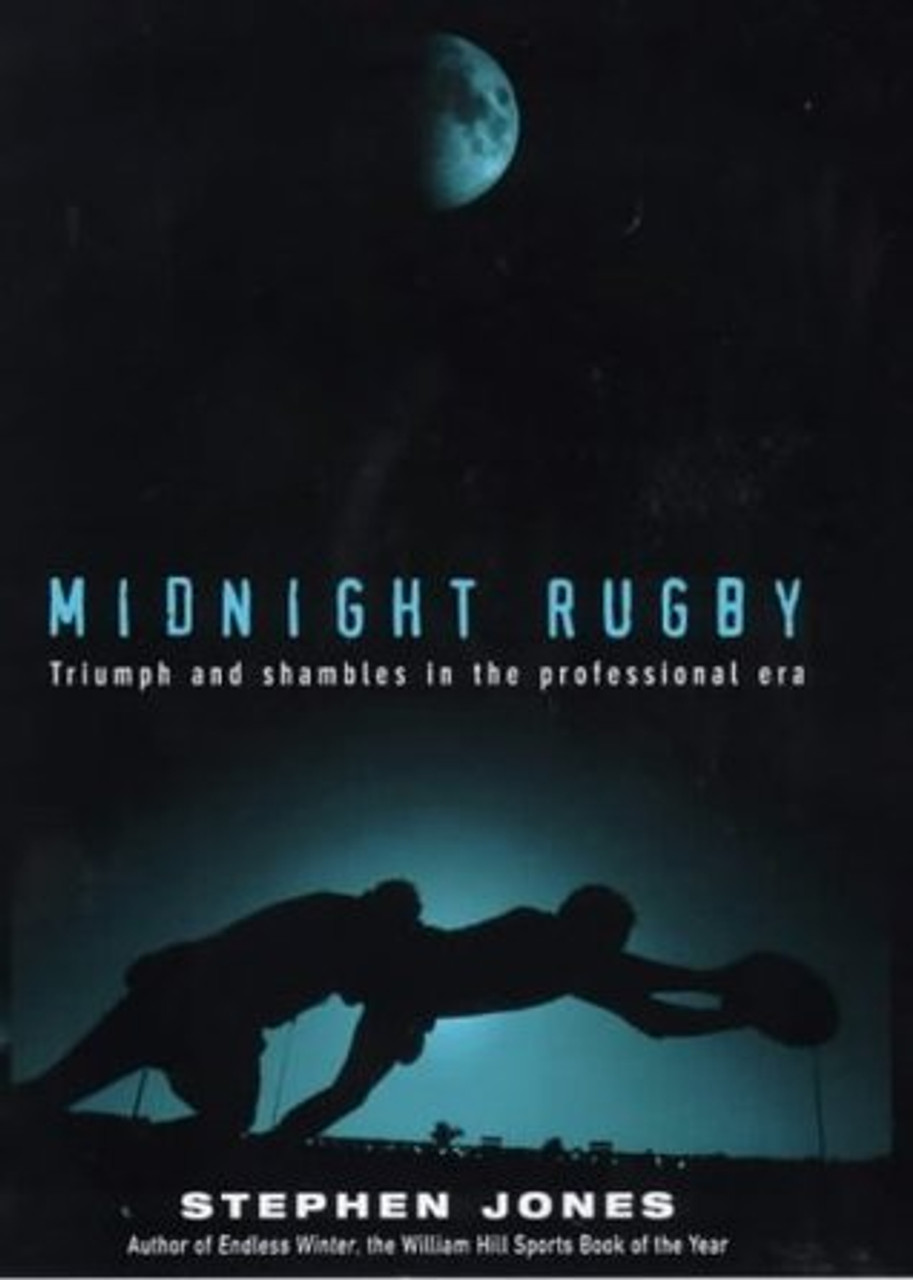 Stephen Jones / Midnight Rugby - Triumph and Shambles in the Professional Era (Hardback)