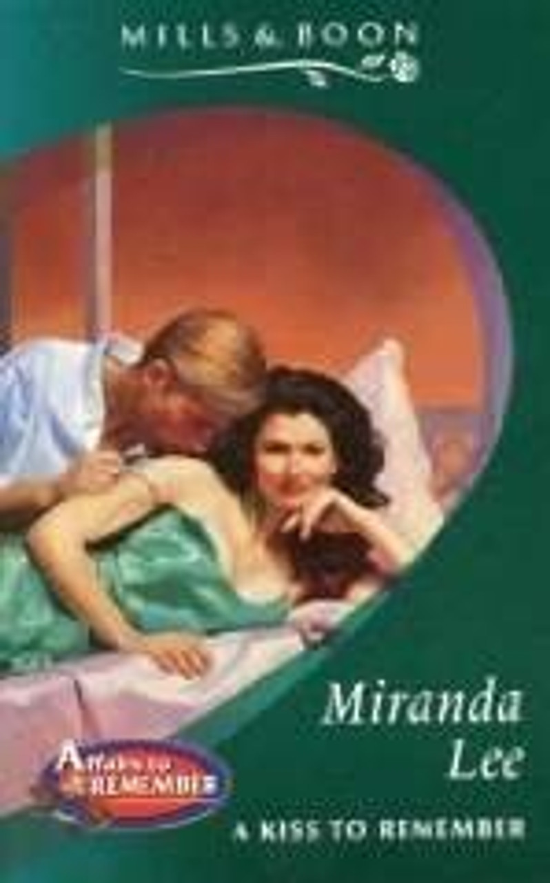 Mills & Boon / A Kiss to Remember Mills & Boon / A Kiss to Remember