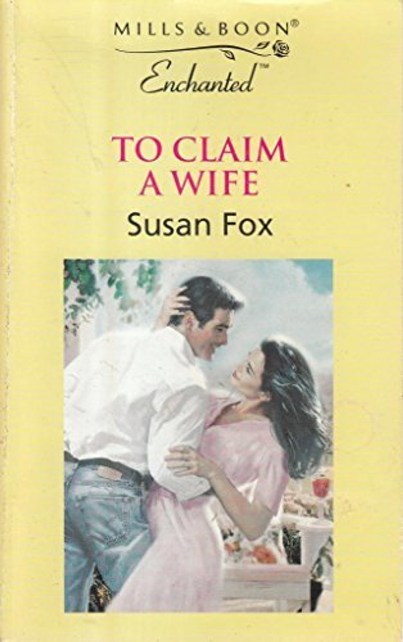 Mills & Boon / Enchanted / To Claim a Wife