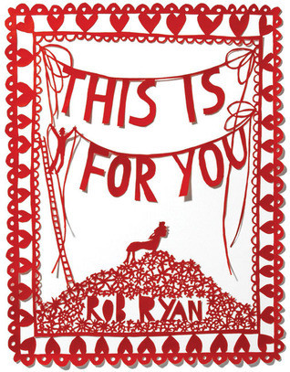 Rob Ryan / This Is for You (Hardback)