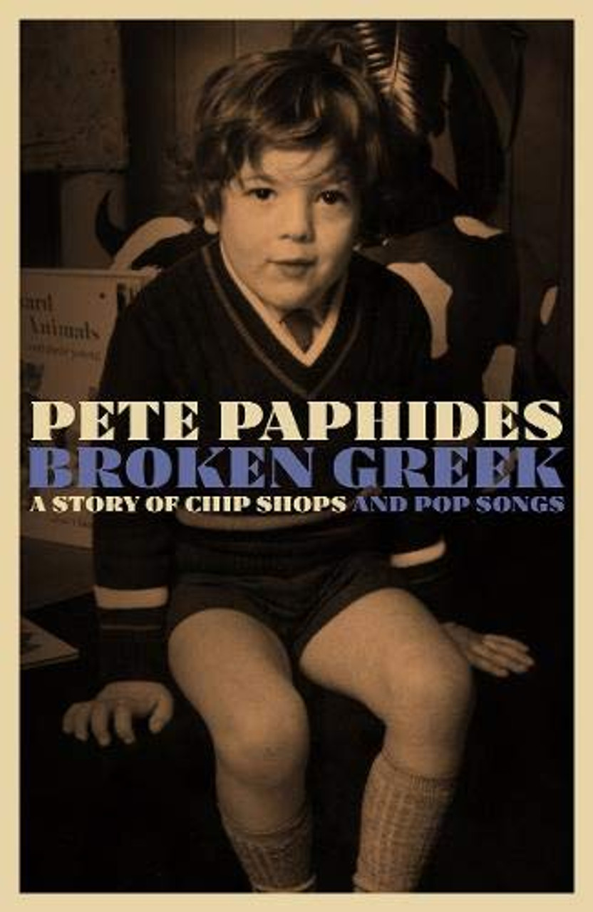 Pete Paphides / Broken Greek - A Story of Chip Shops and Pop Songs (Hardback)