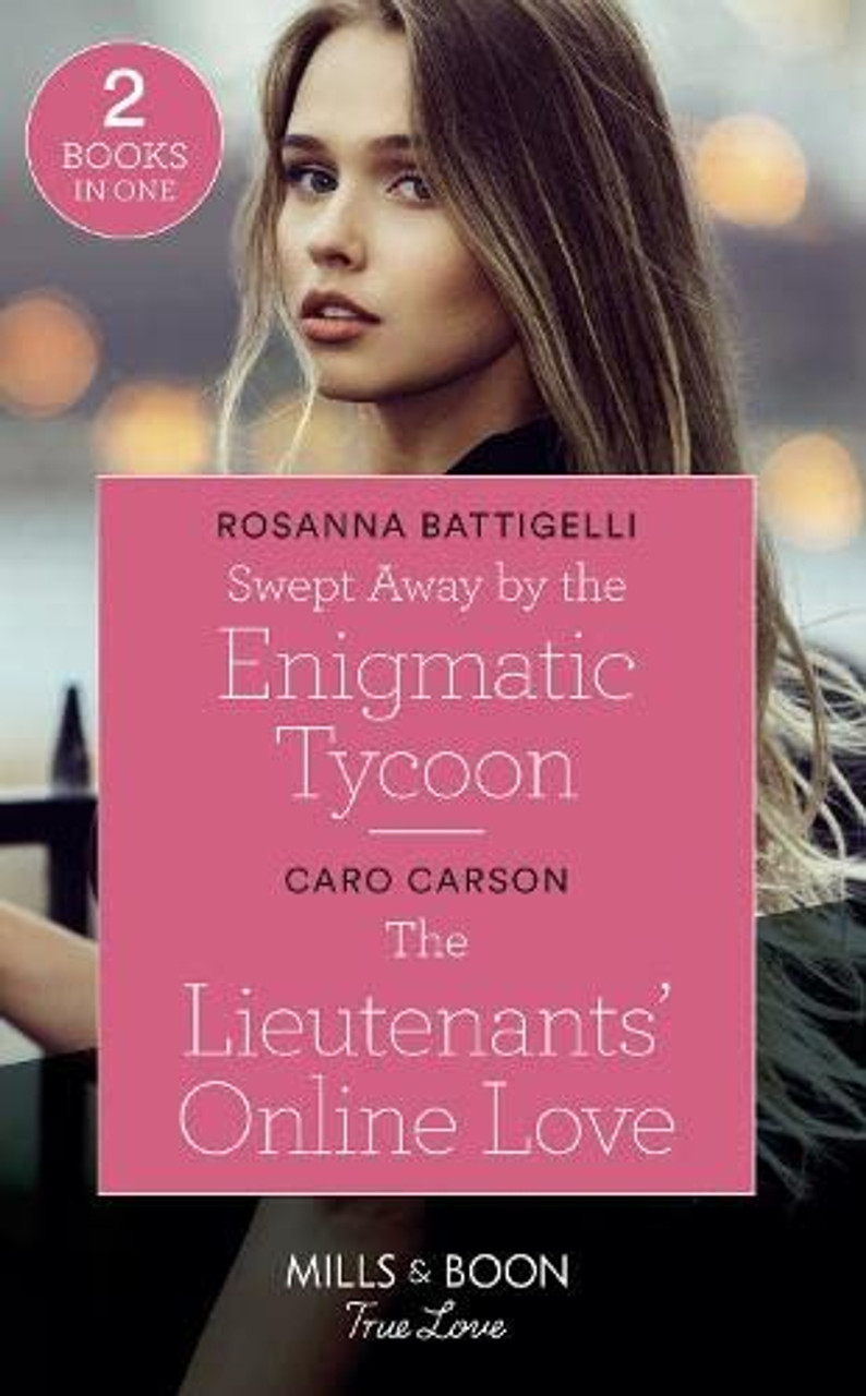 Mills & Boon / True Love / 2 in 1 / Swept Away by the Enigmatic Tycoon/the Lieutenants' Online Love