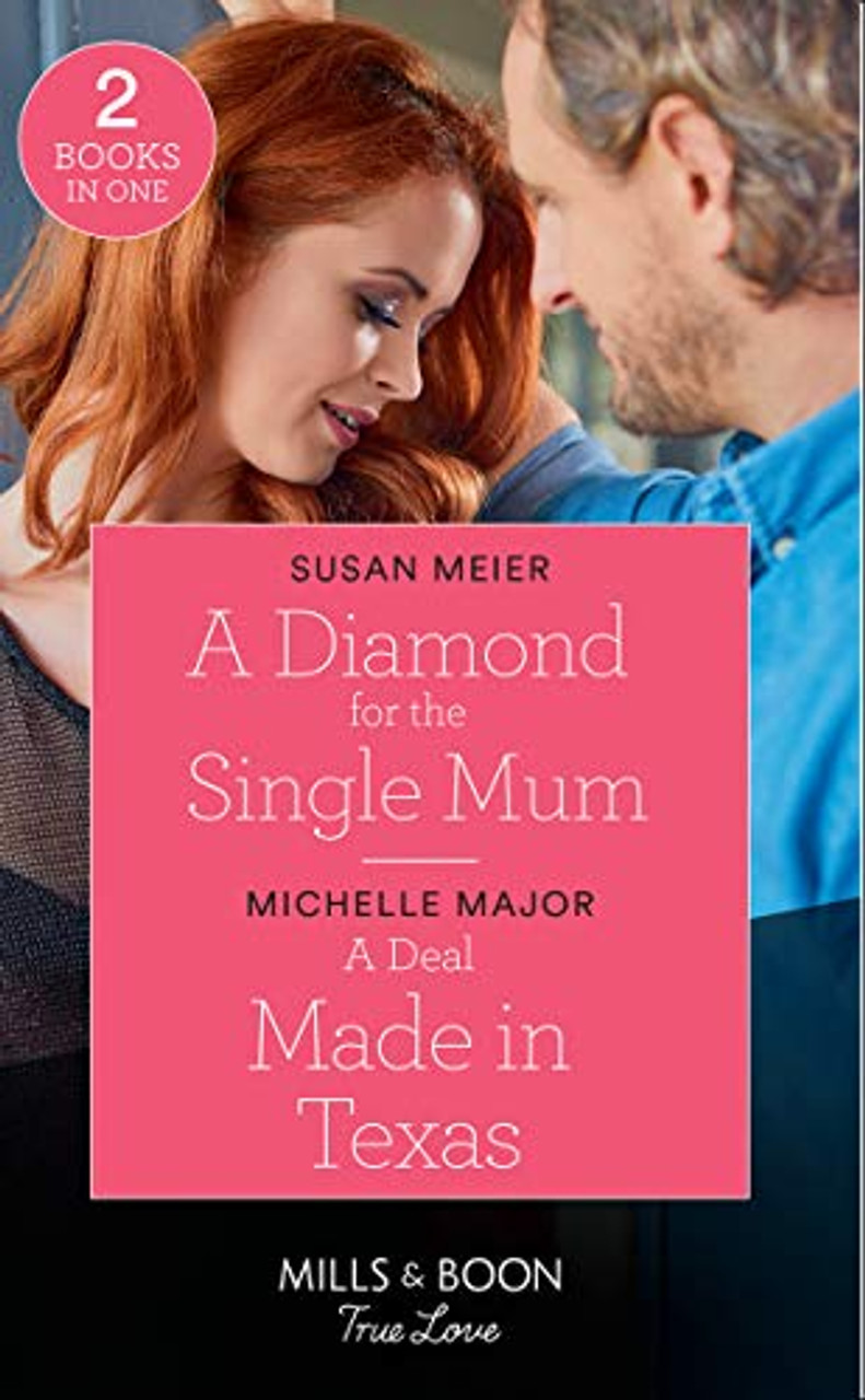 Mills & Boon / True Love / 2 in 1 / A Diamond for the Single Mum / A Deal Made in Texas