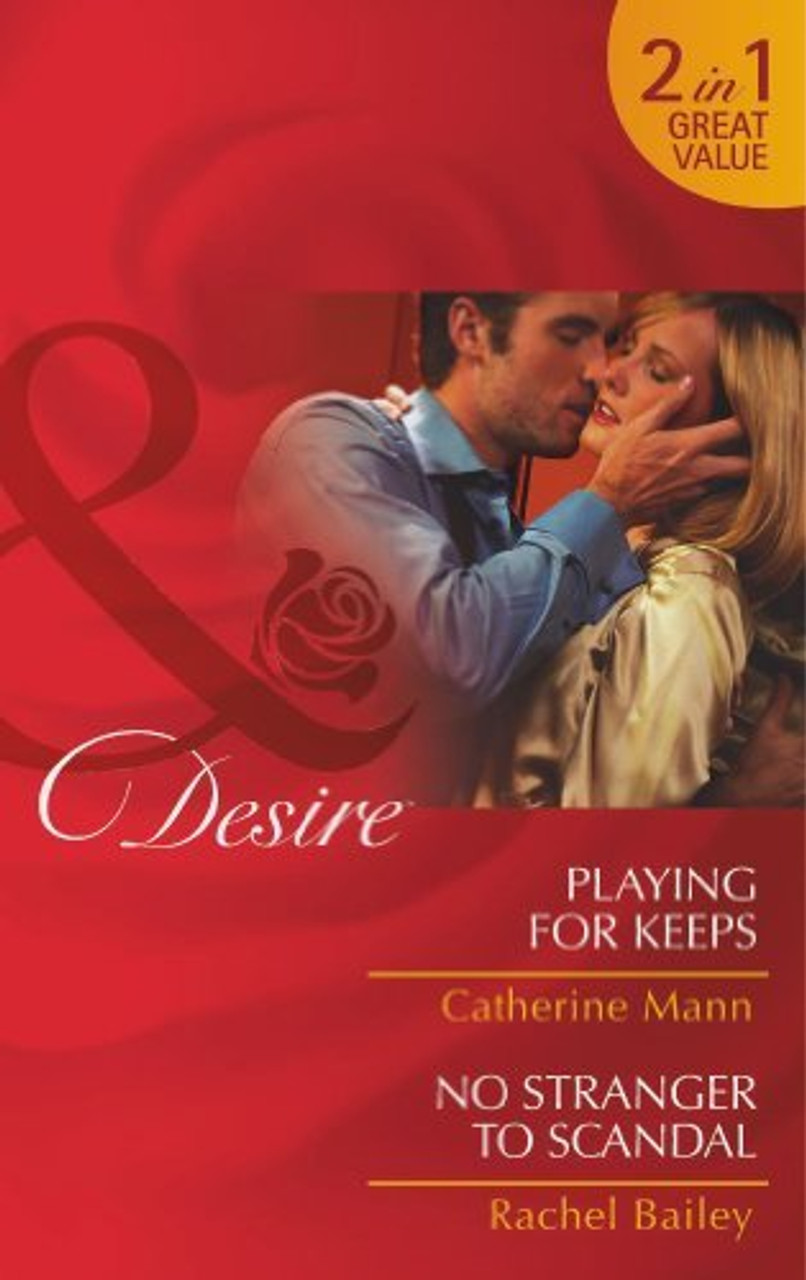 Mills & Boon / Desire / 2 in 1 / Playing for Keeps / No Stranger to Scandal